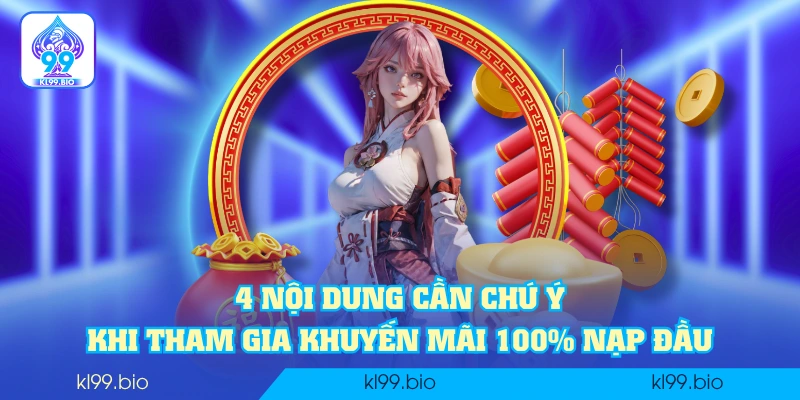 4 nội dung cần chú ý khi tham gia khuyến mãi 100% nạp đầu 4 nội dung cần chú ý khi tham gia khuyến mãi 100% nạp đầu