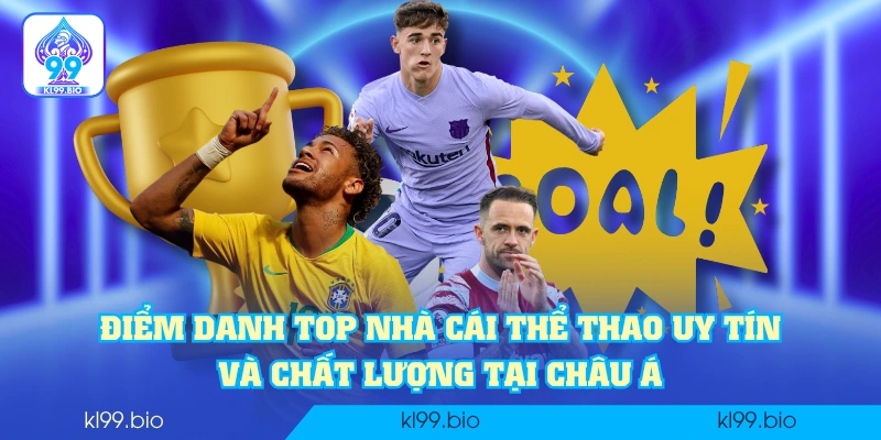 Điểm danh top nhà cái thể thao uy tín và chất lượng tại châu Á Điểm danh top nhà cái thể thao uy tín và chất lượng tại châu Á