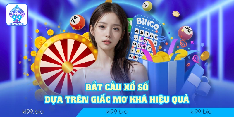Bắt cầu xổ số dựa trên giấc mơ khá hiệu quả Bắt cầu xổ số dựa trên giấc mơ khá hiệu quả