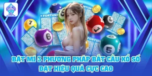 Bật Mí 3 Phương Pháp Bắt Cầu Xổ