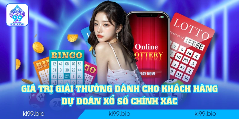 Giá trị giải thưởng dành cho khách hàng dự đoán xổ số chính xác Giá trị giải thưởng dành cho khách hàng dự đoán xổ số chính xác