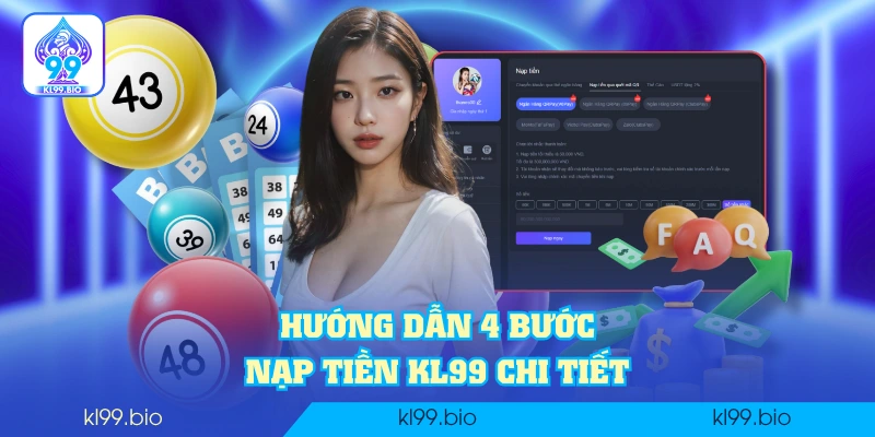 Hướng dẫn 4 bước nạp tiền KL99 chi tiết Hướng dẫn 4 bước nạp tiền KL99 chi tiết
