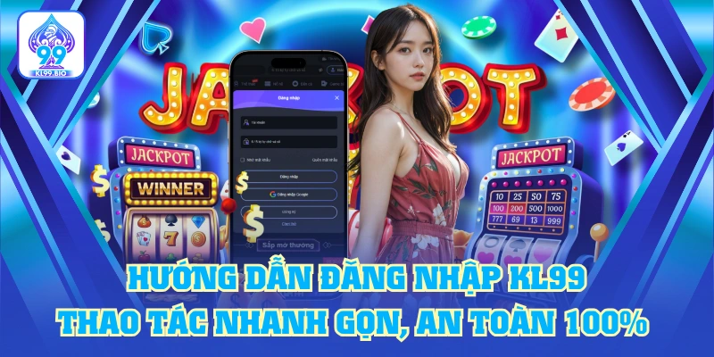Hướng Dẫn Đăng Nhập KL99