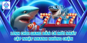 Link Chơi Game Bắn Cá Mới Nhất
