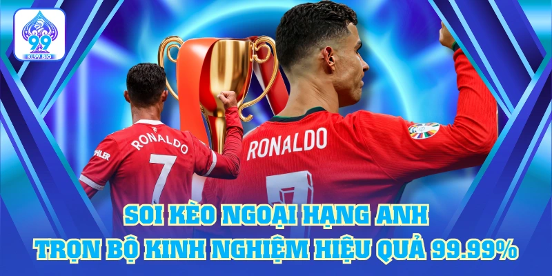 Soi Kèo Ngoại Hạng Anh
