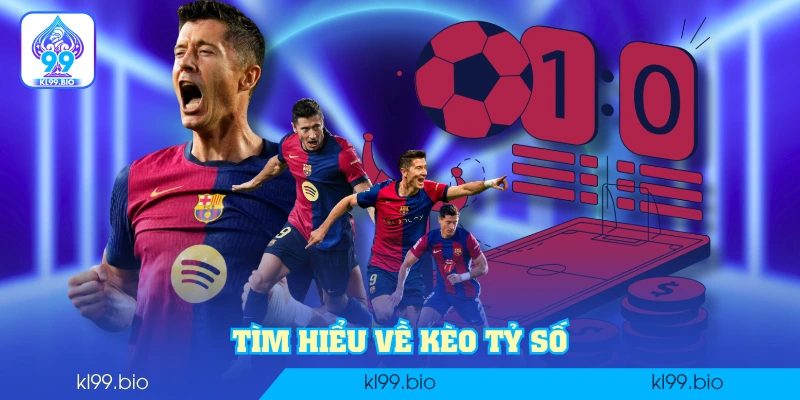 Tìm hiểu về kèo tỷ số Tìm hiểu về kèo tỷ số