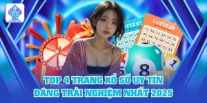 TOP 4 Trang Xổ Số Uy Tín