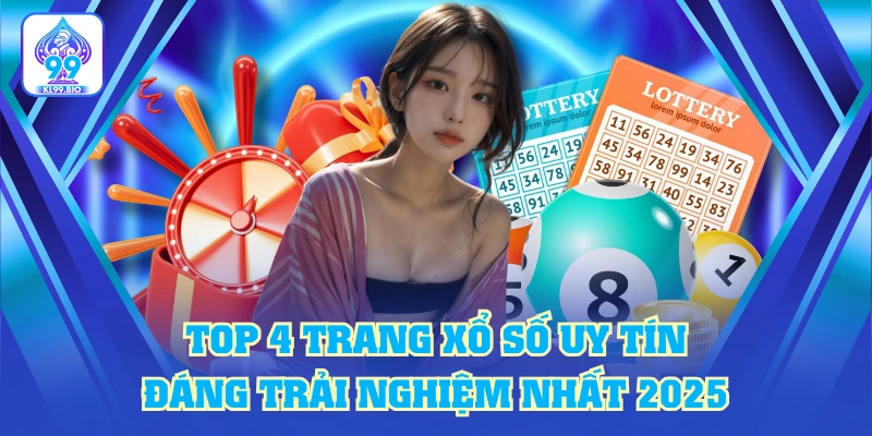 TOP 4 Trang Xổ Số Uy Tín