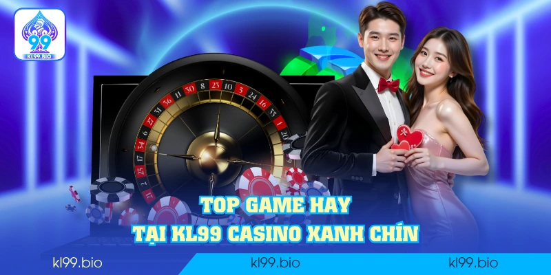 Top game hay tại KL99 casino xanh chín Top game hay tại KL99 casino xanh chín