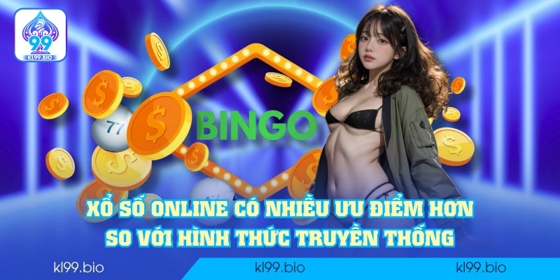 Xổ số online có nhiều ưu điểm hơn so với hình thức truyền thống